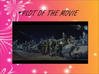 • PLOT OF THE MOVIE
 
