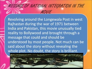 MESSAGE OF NATIONAL INTEGRATION IN THE
                MOVIE
 