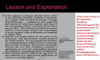  He wrote a letter to
the American
President
Warned against the
destructive power of
atomic bomb
America developed
an atomic bomb
Eintein deeply
shaken by this
Later he become
more involved in
politics
Campaigned for
peace and democracy
 