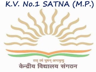 K.V. No.1 SATNA (M.P.)
 