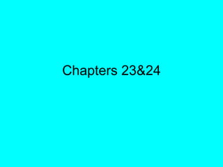 Chapters 23&24 