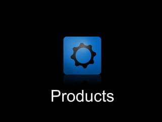 Products
 