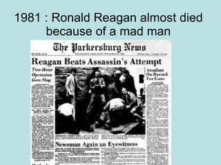 1981 : Ronald Reagan almost died because of a mad man 