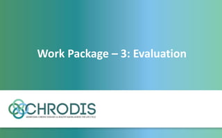 Work Package – 3: Evaluation
 