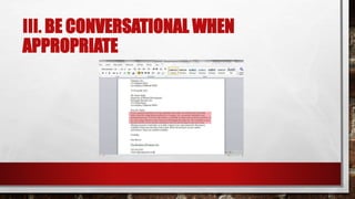 III. BE CONVERSATIONAL WHEN
APPROPRIATE
 