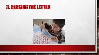 3. CLOSING THE LETTER
 