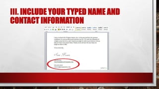 III. INCLUDE YOUR TYPED NAME AND
CONTACT INFORMATION
 