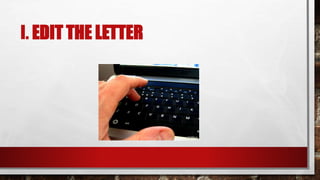 I. EDIT THE LETTER
 