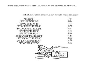 FIFTH SESION STRATEGY: EXERCISES LOGICAL MATHEMATICAL THINKING
 