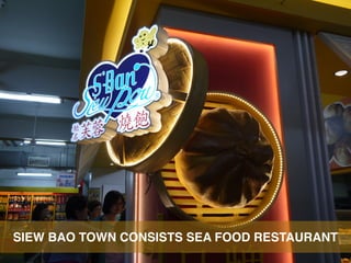 SIEW BAO TOWN CONSISTS SEA FOOD RESTAURANT
 