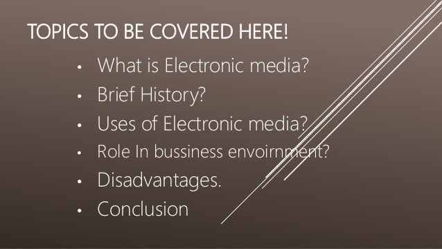 conclusion on electronic media Advertisements: positive effects of electronic media on society and culture the media like television, radio and the internet increase an overall awareness of the. conclusion on electronic media Advertisements: positive effects of electronic media on society and culture the media like television, radio and the internet increase an overall awareness of the.