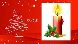 CANDLE
 