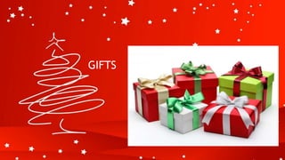GIFTS
 
