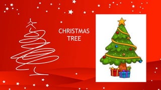 CHRISTMAS
TREE
 