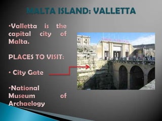 National Museum of ArchaelogyCOMINOSt. Mary’s TowerBlue Lagoon