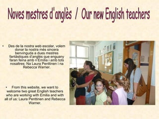[object Object],[object Object],Noves mestres d'anglès  /  Our new English teachers  