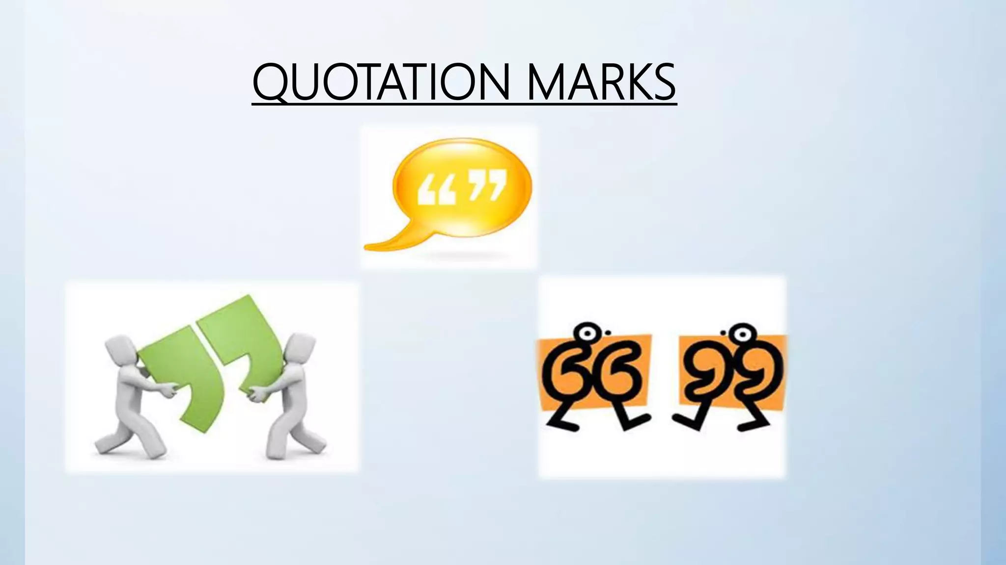 QUOTATION MARKS
 