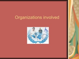 Organizations involved  