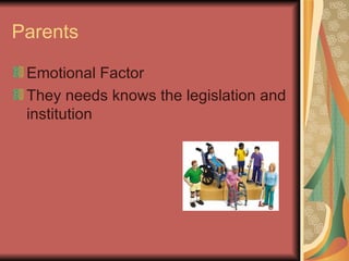 Parents Emotional Factor They needs knows the legislation and institution 