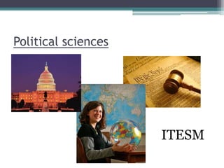 Political sciences
ITESM
 