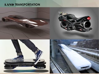 LAND TRANSPORTATION
 