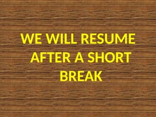 WE WILL RESUME
AFTER A SHORT
BREAK
 