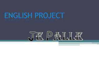 englishproject Je Palle 