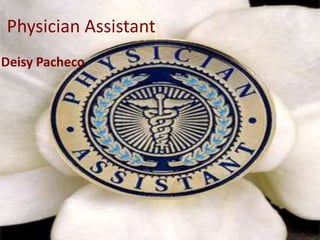 Physician Assistant
Deisy Pacheco
 