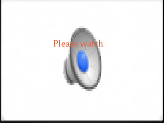 Please watch
 