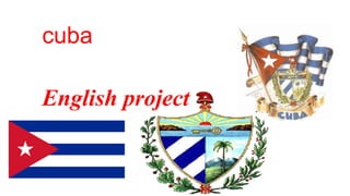 cuba
English project
 