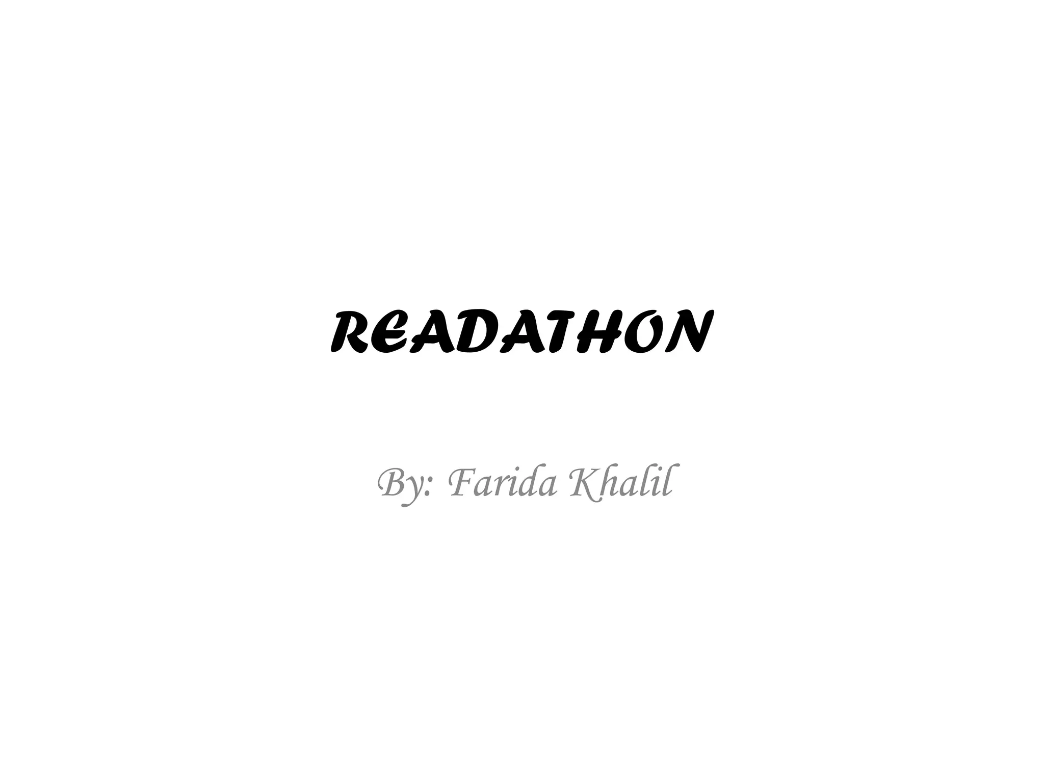 READATHON
By: Farida Khalil