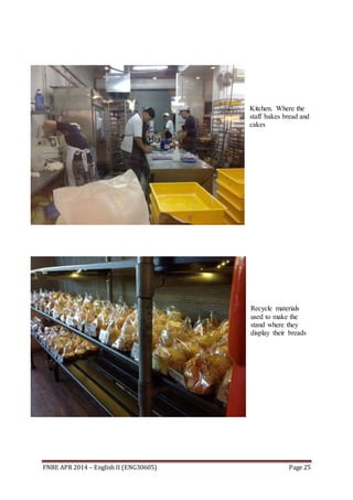 FNBE APR 2014 – English II (ENG30605) Page 25
Kitchen. Where the
staff bakes bread and
cakes
Recycle materials
used to make the
stand where they
display their breads
 