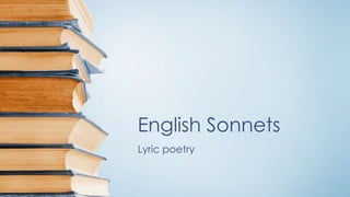 English Sonnets
Lyric poetry
 