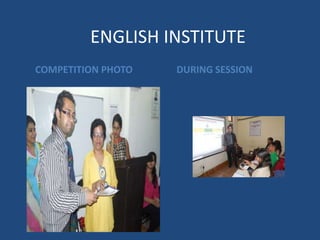 ENGLISH INSTITUTE
COMPETITION PHOTO DURING SESSION
 