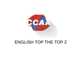 ENGLISH TOP THE TOP 2
 
