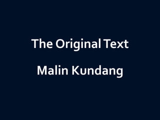 The OriginalText
Malin Kundang
 