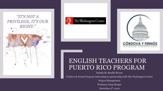 ENGLISH TEACHERS FOR
PUERTO RICO PROGRAM
“IT’S NOT A
PRIVILEGE, IT’S OUR
RIGHT.”
 