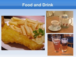 Food and Drink
 