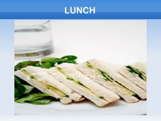 LUNCH
 