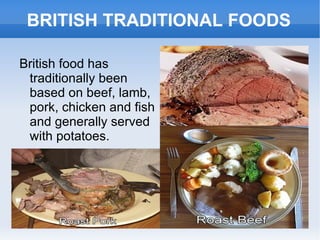 -Famous People: David Beckham, Queen Victoria and Winston Churchill. -Famous Monuments: Buckingham Palace, Big Ben,  London Eye and pubs. -Sports: Football, cricket and Wimbledon. -Food and Drink: Fish and Chips,  a cup of tea and a pint of beer. 