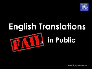 English Translations
in Public
www.jroozreview.com
 
