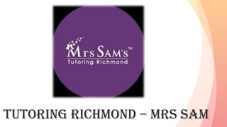 Tutoring Richmond – Mrs Sam
 