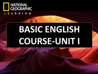 BASIC ENGLISH
COURSE-UNIT I
 