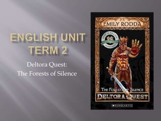 Deltora Quest: 
The Forests of Silence 
 