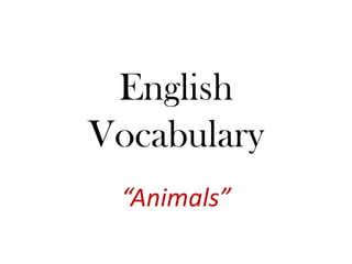 EnglishVocabulary “Animals” 