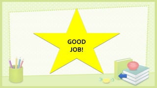 GOOD
JOB!
 