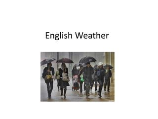English Weather
 