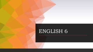 ENGLISH 6
 