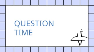 QUESTION
TIME
 
