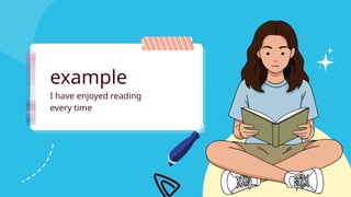 I have enjoyed reading
every time
example
 